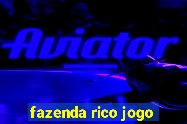 fazenda rico jogo